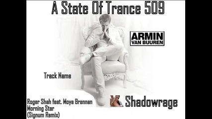 Armin Van Buuren in A State Of Trance 509 - Morning Star (signum Remix)