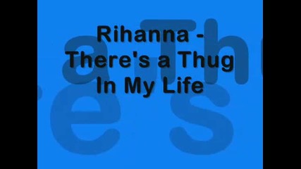 Rihanna - There's A Thug In My Life