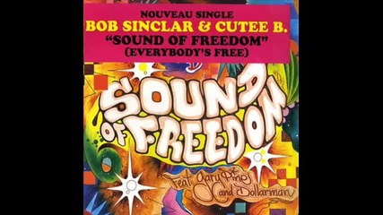Bob Sinclar & Cutee B. Feat. Gary Pine And Dollarman - Sound Of Freedom (kurd Maverick Remix) 