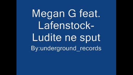 Megan G feat. Lafenstock - Ludite ne sput 