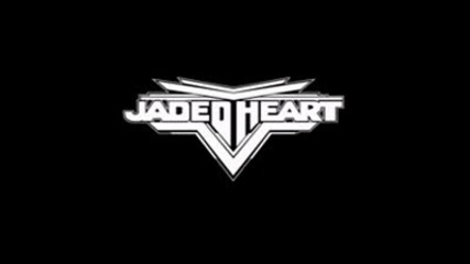 Jaded heart - open your eyes