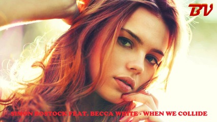 ««»» Vocal Trance ««»» Simon Bostock Feat. Becca White - When We Collide