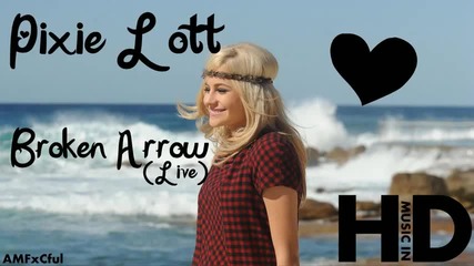 Pixie Lott - Broken Arrow - на живо
