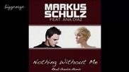Markus Schulz ft. Ana Diaz - Nothing Without Me ( Beat Service Remix ) [high quality]