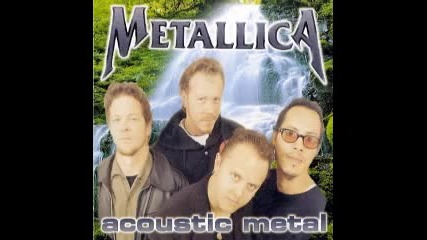 Metallica - Poor Twisted Me - акустична метъл версия 