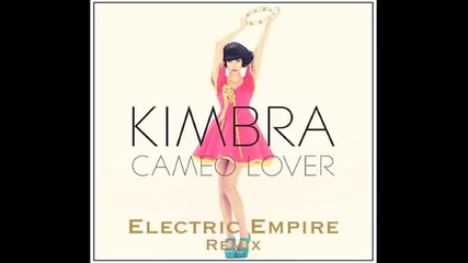 Kimbra - Cameo Lover - Electric Empire Remix