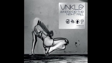 Unkle - Natural Selection (feat. The Black Angels)