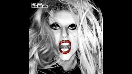 Всички песни от албума на Lady Gaga- Born This Way