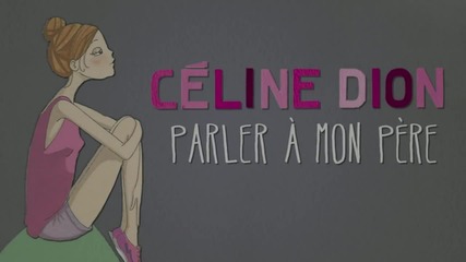 Celine Dion - Parler a mon pere ( A U D I O )