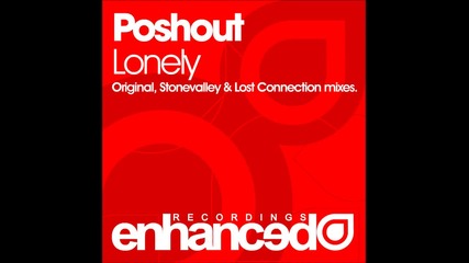 Poshout - Lonely ( Lost Connection Remix )