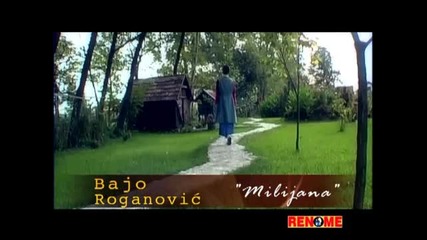 Bajo Roganovic - Milijana