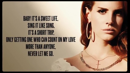 Lana Del Rey - Never Let Me Go ~ Official Lyrics Video ~