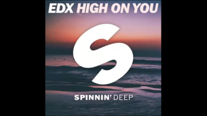 *2016* Edx - High On You