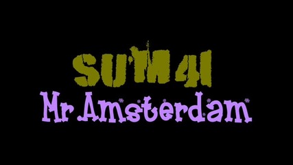 Sum 41 *mr.amsterdam* 