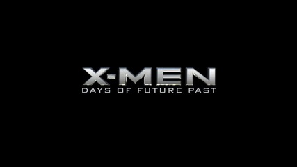 X-men: Days Of Future Past / Дни на отминало бъдеще • Трейлър (2014)