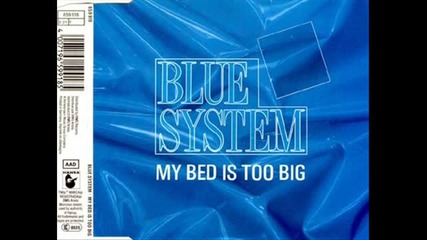 Blue System - My Bed is Too Big - Mix 