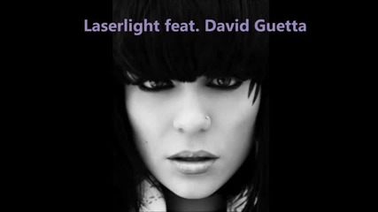 Jessie J - Laserlight feat. David Guetta