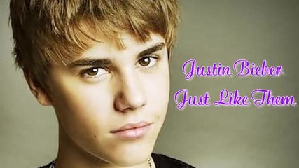 Justin Bieber - Just Like Them
