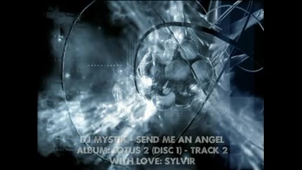 Dj Mystik - Lotus 2 (disc 1) - Send Me An Angel.avi