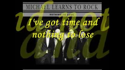Michael Learns To Rock - Nothing To Lose