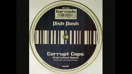 Pish Posh - Corrupt Cops (evol Intent Rmx