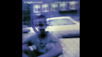 John Frusciante - What I Saw 