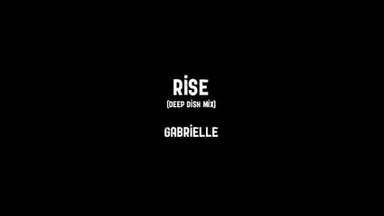 Gabrielle - Rise (deep Dish Mix) 