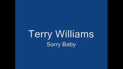 Terry Williams - Sorry Baby