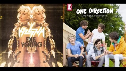 Ke$ha vs. One Direction - Die While We're Young