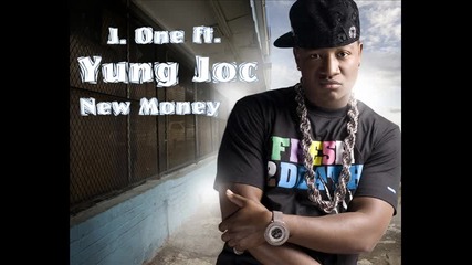J. One ft. Yung Joc - New Money