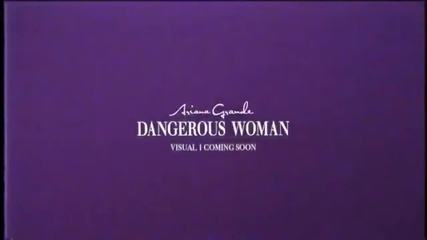 Ariana Grande - Dangerous Woman (music Video Preview)