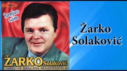Zarko Solakovic - Pjevaj mi, pjevaj ciganko - (audio 2002)