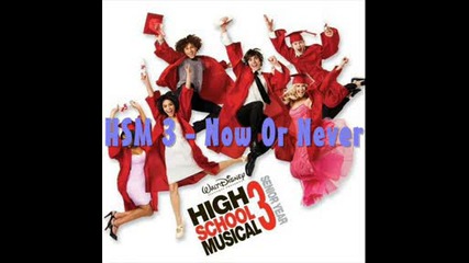 Hsm 3 - Now Or Never