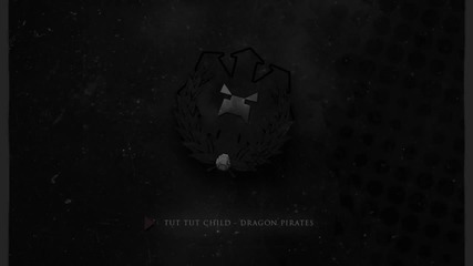 Tut Tut Child - Dragon Pirates