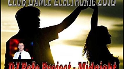 Dj Befo Project - Midnight ( Bulgarian Dance, Club, Electronic Music 2016 )