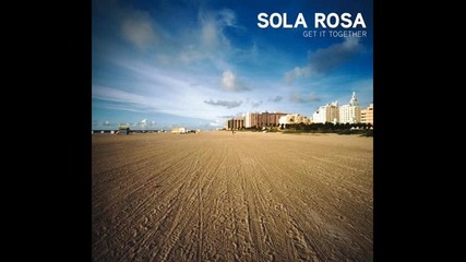 Sola Rosa - Love Alone 