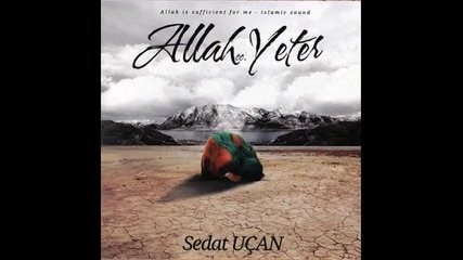 Sedat Ucan - 04 Nerdesin Ya Nebi - yeni ilahi! 2012