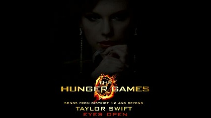 Taylor Swift - Eyes Open ( The Hunger Games )