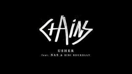 2o15! Usher ft. Nas & Bibi Bourelly - Chains ( Аудио )