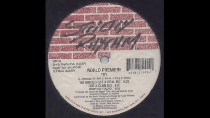 World Premiere - Try We Should Get A Deal Mix 