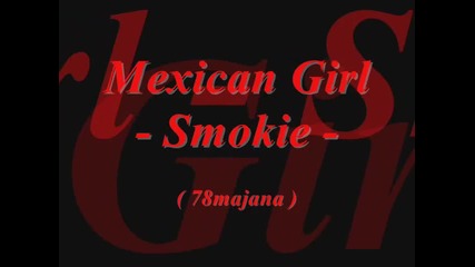 Smokie - Mexican Girl!
