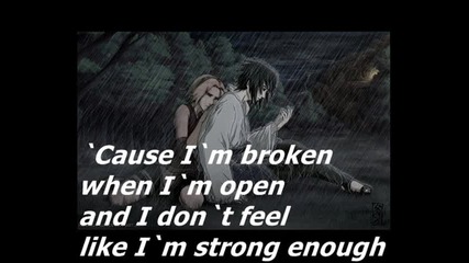 Sasusaku/sasuke/sakura/broken - lyrics 