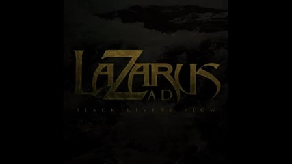 Lazarus A.d. - Light a City (up in Smoke) (black Rivers Flow - 2011) 