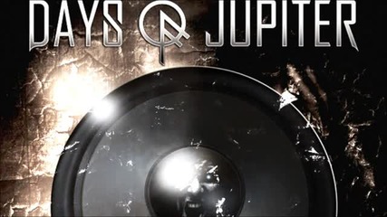 Days Of Jupiter - Bury Me Alive