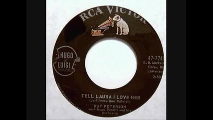 Ray Peterson - Tell Laura I love her 