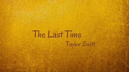 Taylor Swift - The Last Time