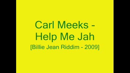Carl Meeks - Help Me Jah - [billie Jean Riddim - 2009]