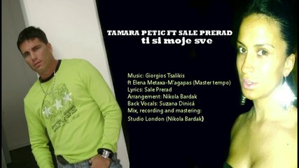 Tamara Petic ft. Sale Prerad - Ti si moje sve [ 2012 ]