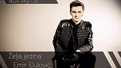 Emir Djulovic Zelja jedina Audio 2014.mp4