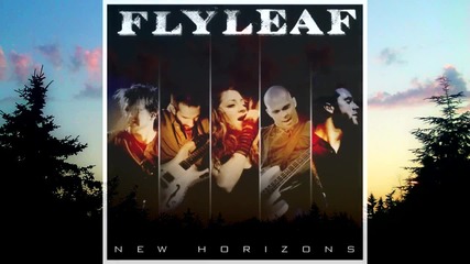 Flyleaf - New Horizons ( Lyrics )
